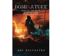 DOMINATURE: What If The Devil…Banished God...From Heaven...