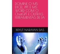 DOMINE O MS EXCEL, PPT E MS WORD COM O ChatGPT E OUTRAS FERRAMENTAS DE IA (PACOTE DE IA PARA VOCÊ DA MANEIRA MAIS SIMPLES)