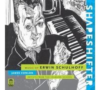 Dominic Cheli, RVC Ensemble, Gallia Kastner, Adam Millstein, Cara Pogossian, Ben Solomonow, James Conlon - Shapeshifter - Music of Erwin Schulhoff