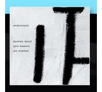 Dominic Duval, Joe McPhee and John Heward - Undersound
