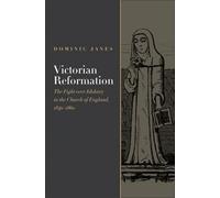 Dominic Janes Victorian Reformation (Hardback)