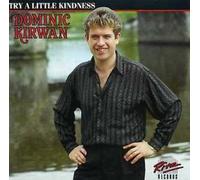 Dominic Kirwan - Try a little Kindness
