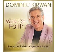 Dominic Kirwan - Walk on Faith