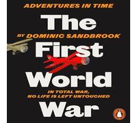Dominic Sandbrook Adventures in Time: The First World War Paperback Book Dominic Sandbrook Multicolor