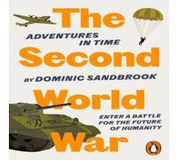Dominic Sandbrook Adventures in Time: The Second World War Paperback Book Dominic Sandbrook Multicolor