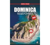 Dominica Reiseführer 2026: Entdecken Sie versteckte Strände, Wasserfälle und die lokale Kultur mit einfachen Reiserouten für die perfekte Flucht