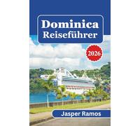 Dominica Reiseführer 2026: Planung eines reibungslosen Besuchs unter Berücksichtigung von Geografie, Transportbeschränkungen und Tagesrhythmus