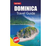 DOMINICA TRAVEL GUIDE 2026: Explore the Caribbean’s Nature Island with Beaches, Hiking Trails, Local Cuisine, and Outdoor Adventures