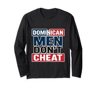 Dominican Men Don’t Cheat - Flag-Inspired Graphic Long Sleeve T-Shirt