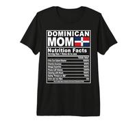 Dominican Mom Nutrition Facts Funny DR Flag Mama Premium T-Shirt