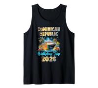 Dominican Republic Birthday Trip 2026 Birthday Cruise Party Tank Top