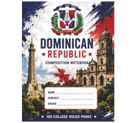 Dominican Republic Composition Notebook: A Premium College Ruled Notebook Inspired by Dominican Pride, Culture & Heritage