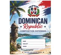 Dominican Republic Composition Notebook: A Premium College Ruled Notebook Inspired by Dominican Pride, Culture & Heritage