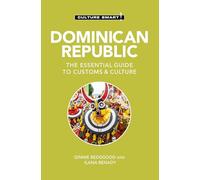 Dominican Republic - Culture Smart!: The Essential Guide to Customs & Culture