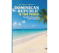 Dominican Republic in Your Pocket: The 2025-2026 Complete Travel Companion