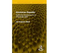 Dominican Republic: Politics and Development in an Unsovereign State (Routledge Revivals)
