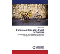 Dominican Republic's Quest for Success: An Analysis of the Structural Factors that Explain Varying Levels of Industry Performance
