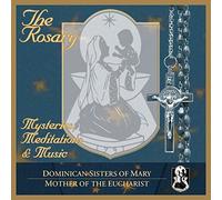 Dominican Sisters of Mary / Mother of the Eucharis - Rosary: Mysteries / Meditations & Music