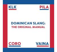 Dominican Slang: The Original Manual