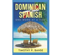 Dominican Spanish: One Word at a Time: 1 (Foreign Language Series)