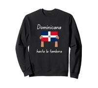 Dominicana Bandera Dominican Republic Flag Hasta La Tambora Sweatshirt