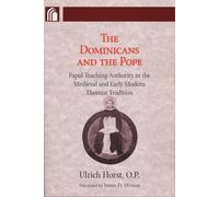 Dominicans and the Pope: Papal Teaching Authority in the Medieval and Early Modern Thomist Tradition (Conway Lectures in Medieval Studies)