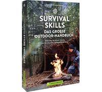 Dominik Knausen Survival Skills - Das große Outdoor-Handbuch: Alles (Paperback)