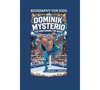 DOMINIK MYSTERIO: The Hero Behind the Mask- Biography for kids