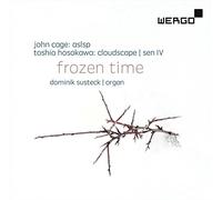 Dominik Susteck - Frozen Time - John Cage: ASLSP, Toshio Hosokawa: Cloudscape, Sen IV