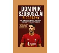 Dominik Szoboszlai Biography: The Hungarian Prodigy Redefining Midfield Power and Precision: A modern rise from RB Salzburg to Liverpool’s new era of elite creativity