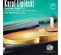 Dominika Falger - Lipinski: Violin Concerto No.2, Symphony Op.2 No.3, Overture in D major