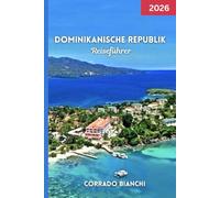 Dominikanische Republik Reiseführer 2026: Erkunden Sie Kolonialstädte, unberührte Strände und die lokale Kultur mit praktischen Tipps und versteckten Juwelen