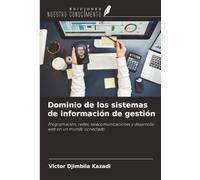 Dominio de los sistemas de información de gestión: Programación, redes, telecomunicaciones y desarrollo web en un mundo conectado