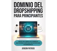 Dominio del dropshipping para principiantes: Inicie una tienda de comercio electrónico rentable sin inventario ni experiencia