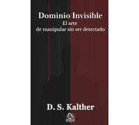 Dominio Invisible: El arte de manipular sin ser detectado