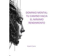 DOMINIO MENTAL TU CAMINO HACIA EL MAXIMO RENDIMIENTO