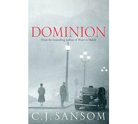 Dominion: A Compulsive, Alternate-History Spy Thriller from the Bestselling Author of Dissolution
