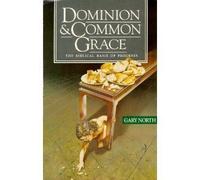 Dominion & Common Grace: The Biblical Basis of Progress