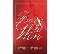 DOMINION HOUSE Born to Win by DAVID O. Oyedepo (1986-11-09