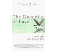 Dominion of Love: Animal Rights According to the Bible