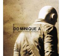 Dominique A - Sur Nos Forces Motrices