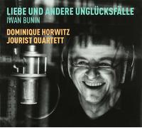 DOMINIQUE & JOURIST QUARTETT HORWITZ - LIEBE UND ANDERE UNGLÜCKSFÄLLE CD NEW