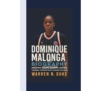 DOMINIQUE MALONGA BIOGRAPHY: Breaking Chains, Building Legends - The Rebel Forward Who Changed the Game.