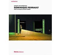 Dominique Perrault: Projects and Architecture
