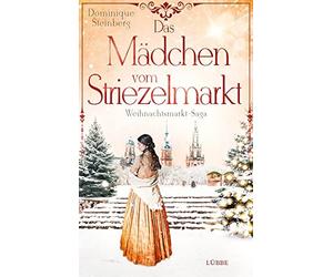 Dominique Steinbe Das Mädchen vom Striezelmarkt: Weihnachtsmarkt-Sa (Paperback)