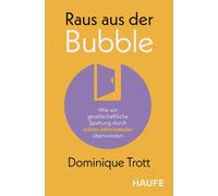 Dominique Trott Raus aus der Bubble: Wie wir gesellschaftliche Spalt (Paperback)