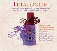 Dominique Vellard; Baptiste Romain; Keyvan Chemirani; Aruna Sairam; H.N. Bhaskar; Noureddine Tahiri; - Trialogue - A project around South Indian, Moroccan and medieval European traditions