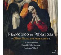 Dominique Vellard; Ensemble Gilles Binchois; Les Sacqueboutiers - Missa Nunca Fue Pena Mayor
