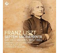 Ensemble Gilles Binchois, Dominique Vellard, Chur - Franz Liszt: Septem Sacramenta