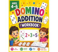Domino Addition Workbook for Kids Ages 4-6: 50 Fun Math Worksheets with 500 Problems for Counting, Number Recognition, and Early Addition Practice | ... Puzzles , Activities and workbooks Series)